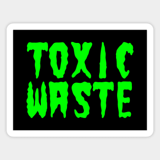 TOXIC WASTE Magnet